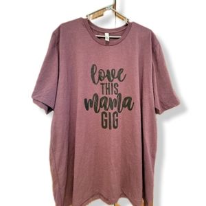 NWOT  love this mama gig t-shirt women's XL
